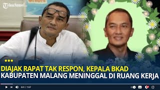 Diajak Rapat Tak Respon Kepala BKAD Kabupaten Malang Meninggal Dunia di Ruang Kerja [upl. by Elleined525]