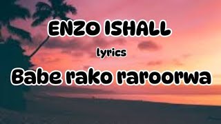 Enzo Ishall  Babe rako raroorwa  official lyrics [upl. by Okuy]