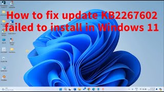 How to fix update KB2267602 failed to install in Windows 11 [upl. by Namara]