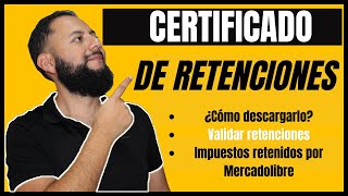 IMPUESTOS MERCADOLIBRE   Certificado de Retenciones  Retenciones de IVA e ISR [upl. by Atekehs]