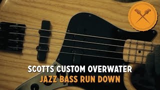 Scotts Custom Overwater Jazz Bass Run Down [upl. by Segroeg832]