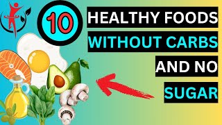 10 HEALTHIEST Foods With No Carbs amp No Sugar health [upl. by Gerladina]