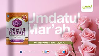 Ustadz Syahrul Fatwa Lc MA  Kitab Umdatul Marah [upl. by Lenni]