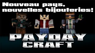 PAYDAY CRAFT  S01 EP06  Nouveau pays nouvelles bijouteries [upl. by Mccallum]