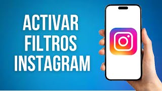 Como Activar Filtros De Instagram Facil [upl. by Ahsimit]