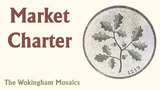 Market Charter  The Wokingham Mosaics [upl. by Adnorat93]