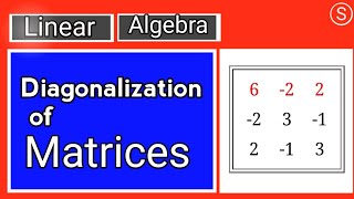 Diagonalization of matrices  Linear Algebra [upl. by Anabal318]