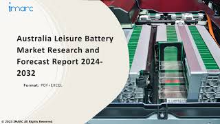 Australia Leisure Battery Market Analysis Recent Trends and Regional Growth Forecast by 2032 [upl. by Rizzo68]