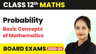 Probability  Basic Concepts of Mathematics  Class 12 Maths [upl. by Idid]