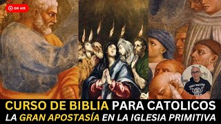 CURSO DE BIBLIA PARA CATÓLICOS La Gran Apostasía en la Iglesia Catolica [upl. by Emelun]