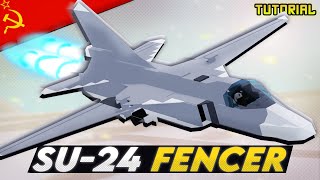 Sukhoi Su24 quotFencerquot Tactical Bomber  Plane Crazy  Tutorial [upl. by Berg249]