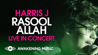 Harris J  Rasool Allah Live in Concert [upl. by Kronfeld431]