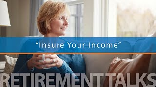 Retirement Talks Insure Your Income [upl. by Batish]