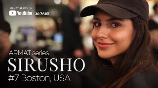 Sirusho  ARMAT series  7 Boston USA [upl. by Yroffej]