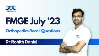 FMGE July 2023 Orthopedics Recall Questions by Dr Rohith Daniel  FMGE July 23 Recall DocTutorials [upl. by Agni776]