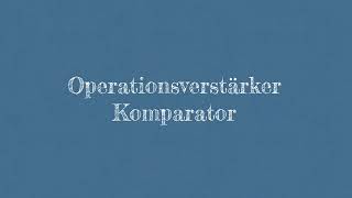 Operationsverstärker  Komparator [upl. by Walters]