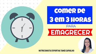 🍽️ Comer de 3 em 3 horas ⏰ [upl. by Iilek857]