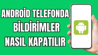 Telefonda Bildirimler Nasıl Kapatılır 2024  Telefonda Bildirimleri Kapatmak [upl. by Ipoillak]