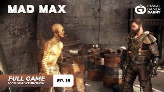 Mad Max  100 Gameplay Walkthrough  Episode 15  All Missions  All Collectibles  No Commentary [upl. by Wolf]