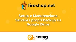 FireShopNet Manutenzione  Salvare i propri backup su Google drive [upl. by Rustice]