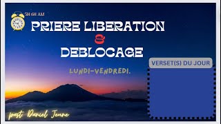 LE BRISEMENT DU CHRETIEN PRIERE LIBERATION amp DEBLOCAGE 22102024  Daniel Jeune [upl. by Justino]