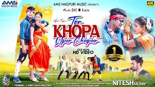 तोर खोपा उपर चुपुर  SINGER NITESH KACHHAP TOR KHOPA UPER CHUPUR NEW NAGPURI SONG2023 FULL VIDEO [upl. by Bovill482]