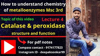 Lecture 4  CatalaseampPeroxidase Metalloenzyme [upl. by Noxaj]