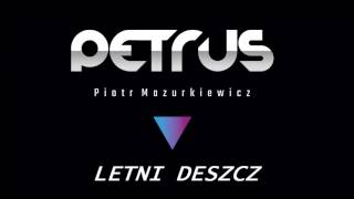 PETRUS  Letni deszcz 2017 Official Audio [upl. by Nilac]