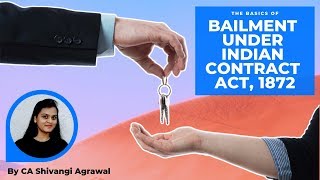 Bailment  Indian Contract Act 1872  CA Shivangi Agrawal [upl. by Adnovoj980]