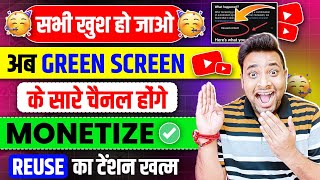 ख़ुशख़बरी🥳 अब सभी के GREEN SCREEN चैनल होंगे Monetize ✅  Green Screen Shorts Monetization [upl. by Harelda]