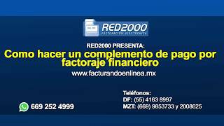 Como hacer un Complemento de Pago por factoraje financiero [upl. by Heyer371]