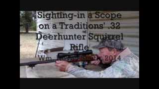 Sighting in Traditions 32 Caliber Deerhunter Squirrel Rifle [upl. by Aloisius23]