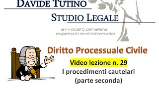 Diritto processuale civile  Video Lezione n29 I procedimenti cautelari parte seconda [upl. by Yemrots985]