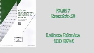 MSA  Fase 07 Exercício 58 Pág 79  Leitura Rítmica 100 BPM [upl. by Calle]