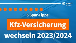 5 Spartipps KfzVersicherung wechseln 20232024 [upl. by Naimad]