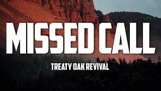 Treaty Oak Revival  Missed Call Lyrics [upl. by Frayne576]