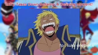 luffy vs bellamy full fight [upl. by Ulland]