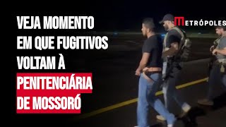 Veja momento em que fugitivos voltam à penitenciária de Mossoró [upl. by Enitselec]