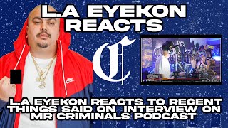 LA Eyekon Reacts  Mr Criminal Interview Drama [upl. by Ahseia139]