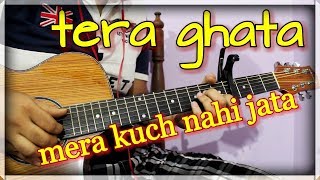 Tera Ghata  Gajendra Verma  Intro Chords amp Tabs  Complete Guitar Lesson [upl. by Calandria]