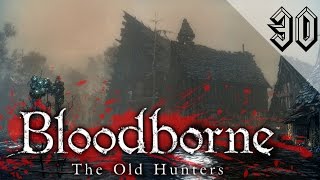 Bloodborne The Old Hunters  Рыбацкая деревня 30 [upl. by Favin842]