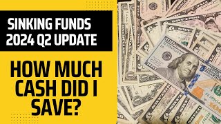 How Much Did I Save  Sinking Funds Update  Quarter 2 [upl. by Hanafee676]