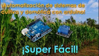 🌿💦Automatización de sistemas de cultivo 🌽🌱 y domótica con arduino [upl. by Shanley34]