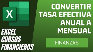 Convertir TASA efectiva ANUAL A MENSUAL en excel  Cursos Financieros [upl. by Ledairam]