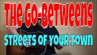 The GoBetweens  Streets of Your Town  Fingerpicking Guitar Cover  TABS [upl. by Oelak565]