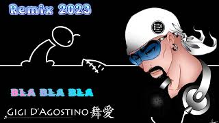 Gigi DAgostino  BLA BLA BLA REMIX 2023 [upl. by Slayton]