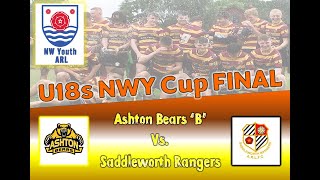 NWC U18s Cup Final 2024  Ashton Bears B vs Saddleworth Rangers [upl. by Tortosa]