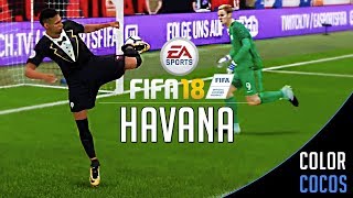 FIFA 18  quotHAVANAquot Skill Goals Compilation 14 [upl. by Frankel]