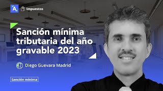 Sanción mínima tributaria del año gravable 2023 [upl. by Assereht]