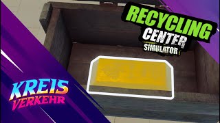 Recycling Center Simulator  6  Guter Plan  schlecht umgesetzt [upl. by Sand]